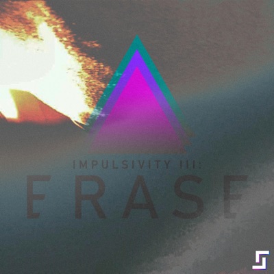Impulsivity III: Erase