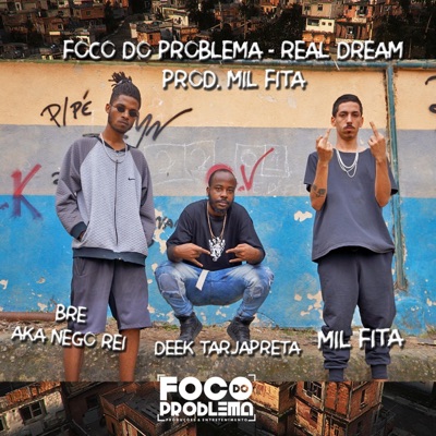 Real Dream (feat. Deek TarjaPreta, Mil Fita & Bre Aka Nego Rei) - Single