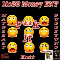F**k It (feat. Mayne Eazy, katt & Buggzy Uno) - Single - Mobb Money