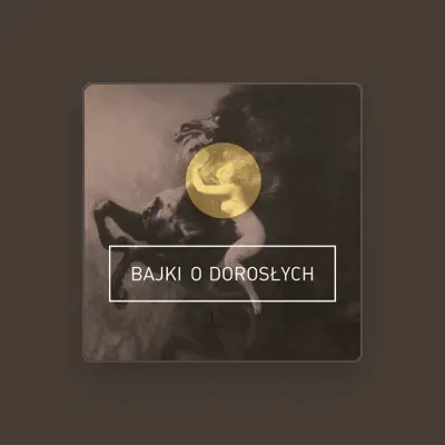 Listen to Bajki o dorosłych, watch music videos, read bio, see tour dates & more!