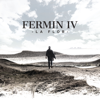 La Flor - Fermín IV