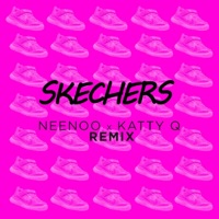 Skechers (feat. Katty Q) - Single - NEENOO