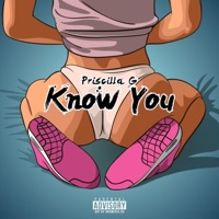 Know You - Single - Priscilla G