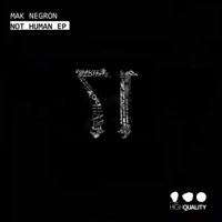 Not Human Ep - Mak Negron