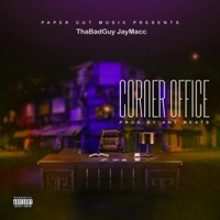 Corner Office - Single - ThaBadGuy JayMacc