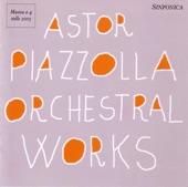 Astor Piazzolla - Orchestral Works