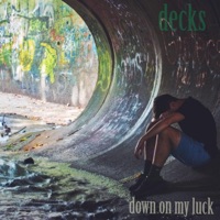 down on my luck - Single - Decks