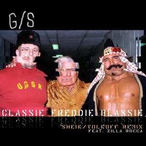 Classie Freddie Blassie (feat. Zilla Rocca) [Sheik/Volkoff Remix] - Single