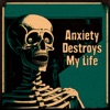 Anxiety Destroys My Life - Single