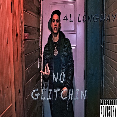 No Glitchin (feat. 4l Longway) - Single