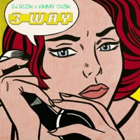 3 Way (feat. DJ Ruzh) - Single - Kimmy Cash