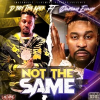 Not The Same (feat. Darian Evans) - Single - D Boy tha Mack