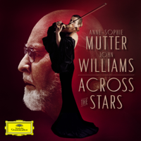 Anne-Sophie Mutter, The Recording Arts Orchestra of Los Angeles & John Williams - Across the Stars artwork