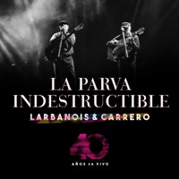 La Parva Indestructible (En Vivo) - Single - Larbanois & Carrero