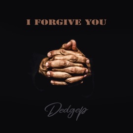 I Forgive You (feat. Nicole Brooks) Dedge P