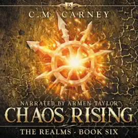 Chaos Rising: The Realms Book Six: An Epic LitRPG Series (Unabridged)