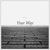 Your Way - Single