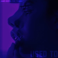 Used to (feat. Kimaurii) - Single - James Boston
