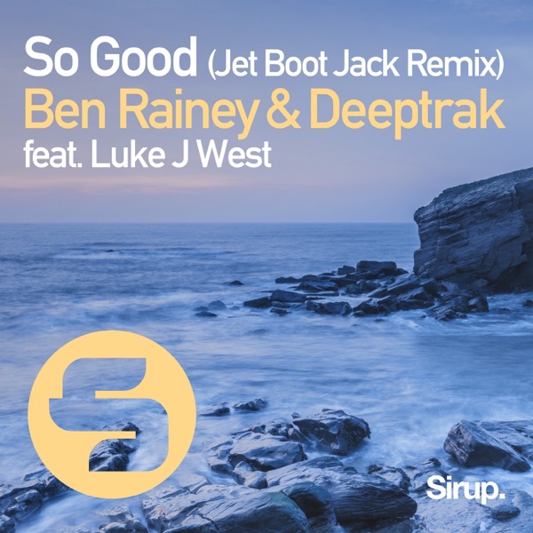 So Good (Jet Boot Jack Remix) [feat. Luke J West] [Remixes] - Single