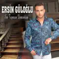 ERSIN GULOGLU SEN TASMISIN DEMIRMiSIN