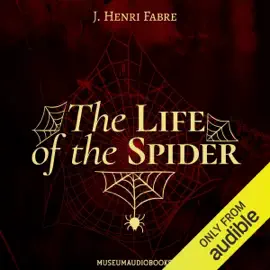 The Life of the Spider (Unabridged)