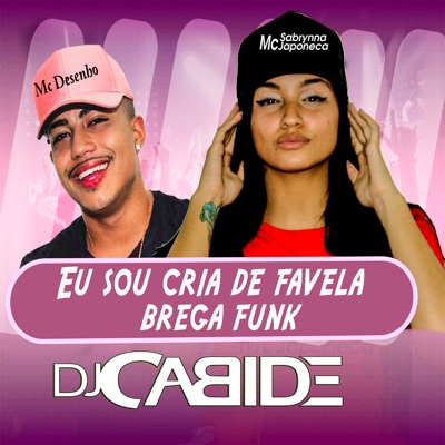 Eu Sou Cria de Favela (Brega Funk) [feat. MC Desenho] - Single