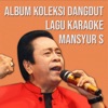 Album Koleksi Dangdut Lagu Karaoke Mansyur S