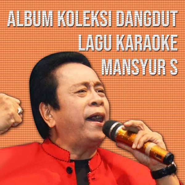 Album Koleksi Dangdut Lagu Karaoke Mansyur S By Mansyur S On Apple Music