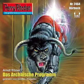 Das Archaische Programm - Perry Rhodan - Erstauflage 2464 (Ungekürzt)