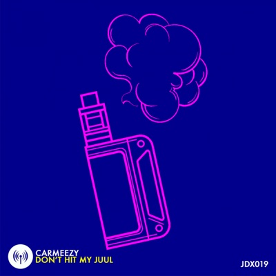 Don't Hit My Juul - Single