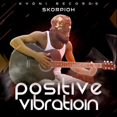 Positive Vibration (feat. Skorpioh) - Single