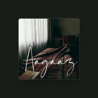 Listen to Aagaaz, watch music videos, read bio, see tour dates & more!