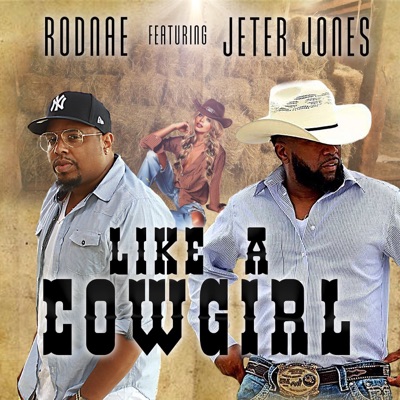 Like a Cowgirl (feat. Jeter Jones) - Single