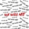 We Will Not - Single