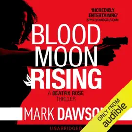 Blood Moon Rising: Beatrix Rose, Book 2 (Unabridged)