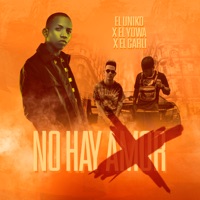No Hay Amor (feat. El Yowa & El Carli) - Single - El Uniko, El Yowa & El Carli