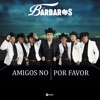 Amigos No Por Favor - Single