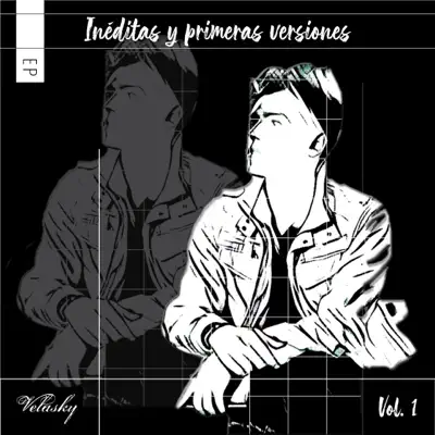 Inéditas y primeras versiones, Vol. 1 - EP - Velasky