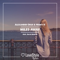 Miles Away (feat. Dave Baron) - Single - alexander orue & Henry D