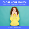 Close Your Mouth: Buteyko Clinic Handbook for Perfect Health (Unabridged) - Patrick McKeown