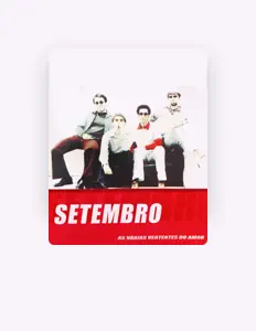 Ouça Setembro, assista a videoclipes, leia a biografia, veja as datas das turnês e mais!