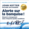 Alerte sur la banquise ! Réussir le changement dans n'importe quelles conditions. 2e édition - John Kotter & Holger Rathgeber