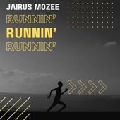 Jairus Mozee - Runnin'