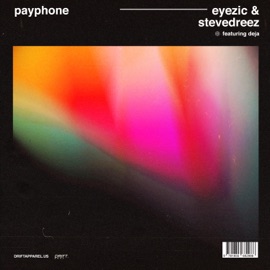 Payphone (feat. Deja) Stevedreez & Eyezic