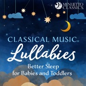 Classical Music Lullabies: Better Sleep for Babies and Toddlers artwork