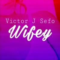 Wifey - Single - Victor J Sefo