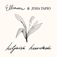 Hiljaisii heeroksii - Single - Ellinoora & Juha Tapio