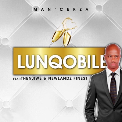Lunqobile (feat. Thenjiwe & Newlandz Finest) - Single