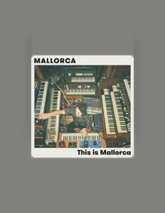 聆聽 Mallorca、觀看音樂影片、閱讀小傳、查看巡演日期等！