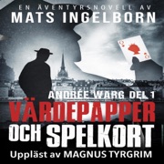 Värdepapper och spelkort: Andrée Warg, Del 1 (Swedish Edition) (Unabridged) - Mats Ingelborn